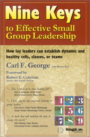 Nine Keys to Effective Small Group Leadership: How Lay Leaders Can Establish Dynamic and Healthy Cells, Classes, or Teams under Leadership in The Books Store
