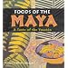 Foods of the Maya: A Taste of the Yucat�n