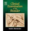 Clinical Examination of the Shoulder, 1e