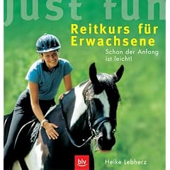Just fun - Reitkurs f�r Erwachsene: Schon der Anfang ist leicht!