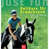 Just fun - Reitkurs f�r Erwachsene: Schon der Anfang ist leicht!