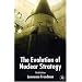 The Evolution of Nuclear Strategy