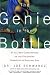 The Genie in the Bottle: 67 All-New Commentaries on the Fascinating Chemistry of Everyday Life