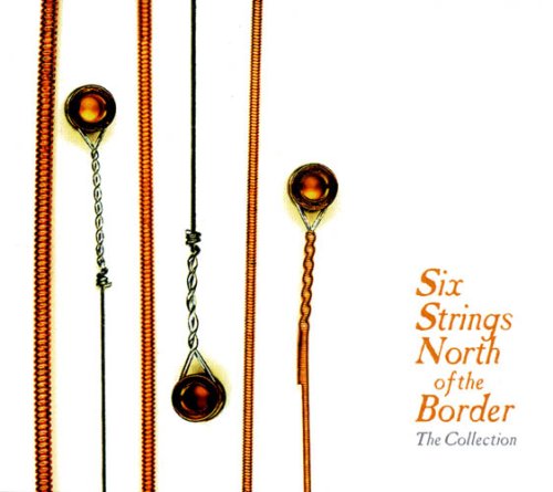 CD-Charts  Search : Six Strings North of the Border: The Collection