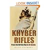 The Khyber Rifles: From the British Raj to Al Qaeda