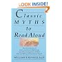 Classic Myths to Read Aloud: The Great Stories of Greek and Roman Mythology, Specially Arranged for Children Five and Up by an Educational Expert