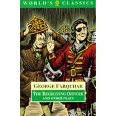 The Recruiting Officer and Other Plays: The Constant Couple; The Twin Rivals; the Recruiting Officer; The Beaux' Stratagem (World's Classics)