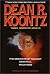 Dean R. Koontz: Three Complete Novels : The Servants of Twilight; Darkfall; Phantoms