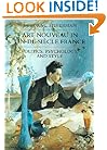 Art Nouveau in Fin-de-Siecle France: Politics, Psychology,  and Style (Studies on the History of Society and Culture)