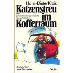 Katzenstreu im Kofferraum. 999 praktische und ungew�hnliche Tips f�r Autofahrer