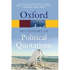 The Oxford Dictionary of Political Quotations (Oxford Paperback Reference)