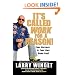 It's Called Work for a Reason!: Your Success Is Your Own Damn Fault