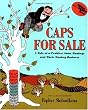 Caps for Sale: A Tale of a Peddler, Some Monkeys and Their Monkey Business