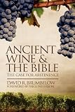 Ancient Wine and the Bible: The Case for Abstinence