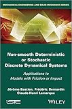 Non-smooth deterministic or stochastic discrete dynamical systems : applications to models with friction or impact