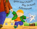 Pete & Polos Big School Adventure