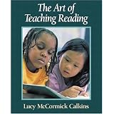 The Art of Teaching Reading ~ Lucy McCormick Calkins
