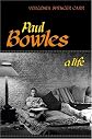 Paul Bowles: A Life