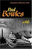 Paul Bowles: A Life