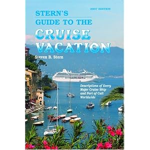Stern's Guide to the Cruise Vacation: 2007 Edition by Steven Stern