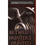Between the Hunters and the Hunted
