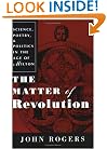 The Matter of Revolution: Science, Poetry, and Politics in the Age of Milton