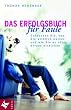 Das Erfolgsbuch f�r Faule: Entdecken Sie, was Sie wirklich wollen und wie Sie es ohne Stress erreichen