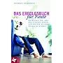 Das Erfolgsbuch f�r Faule: Entdecken Sie, was Sie wirklich wollen und wie Sie es ohne Stress erreichen