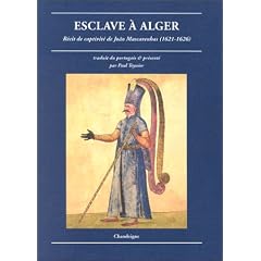 Esclave � Alger : R�cit de captivit� de Joao Mascarenhas, 1621-1626