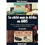So stirbt man in Afrika an Aids: Warum westliche Gesundheitskonzepte im s�dlichen Afrika scheitern. Eine Streitschrift