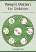 Weight Matters for Children: A Complete Guide to Weight, Eating and Fitness
