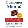 Customer Mania!: It's Never Too Late to Build a Customer-Focused Company