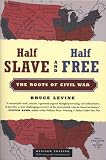 Half Slave and Half Free, Revised Edition: The Roots of Civil War