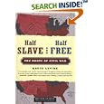 Half Slave and Half Free, Revised Edition: The Roots of Civil War by  Bruce Levine