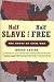 Half Slave and Half Free, Revised Edition: The Roots of Civil War