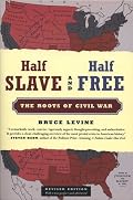 Half Slave and Half Free, Revised Edition: The Roots of Civil War