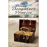 The Pirate Daughter's Promise: Pirates & Faith, Book 1