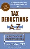 Tax Deductions A to Z for Health Care Professionals (Tax Deductions A to Z series)