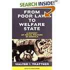 Click here to buy From Poor Law to Welfare State, 6th Edition: A History of Social Welfare in America by  Walter I. Trattner.
