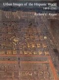 Urban Images of the Hispanic World, 1493-1793