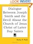 Dialogue Between Joseph Smith and the Devil About the Church of Jesus Christ of Latter Day Saints