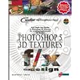 Photoshop 5 3D Textures f x and design: The Premier Resource for... by  Geoffrey Smith
