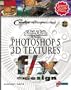 Photoshop 5 3D Textures f/x and design: The Premier Resource for Creating 3D Digital Realities by Producing Photorealistic Image Maps