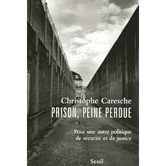 Prison, peine perdue : Pour une autre politique de s�curit� et de justice