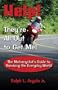 Help! They're All Out to Get Me!: The Motorcyclist's Guide to Surviving the Everyday World