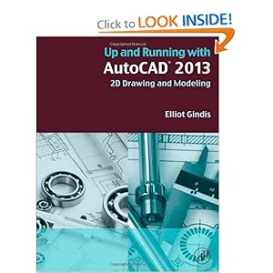 Up and Running with AutoCAD 2013, Second Edition: 2D Drawing and Modeling by Elliot Gindis