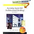 Accessing AutoCAD Architectural Desktop Release 2 by  William G. Wyatt