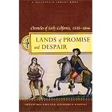 Lands of Promise and Despair: Chronicles of Early California, 1535-1846 (California Legacy Book)