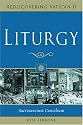 Liturgy: Sacrosanctum Concilium (Rediscovering Vatican II)