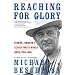 Reaching for Glory: Lyndon Johnson's Secret White House Tapes, 1964-1965
